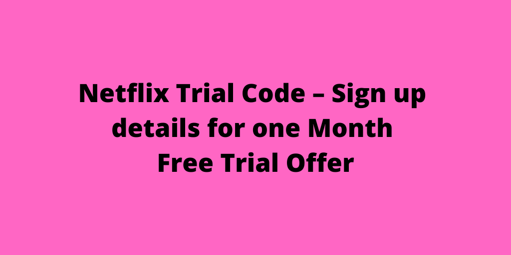Netflix trial Code