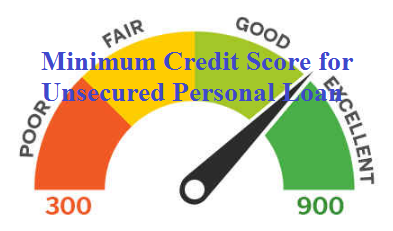 Minimum Credit Score for Unsecured Personal Loan