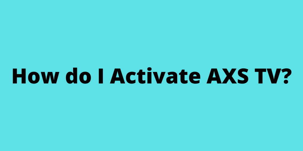 axs tv activate