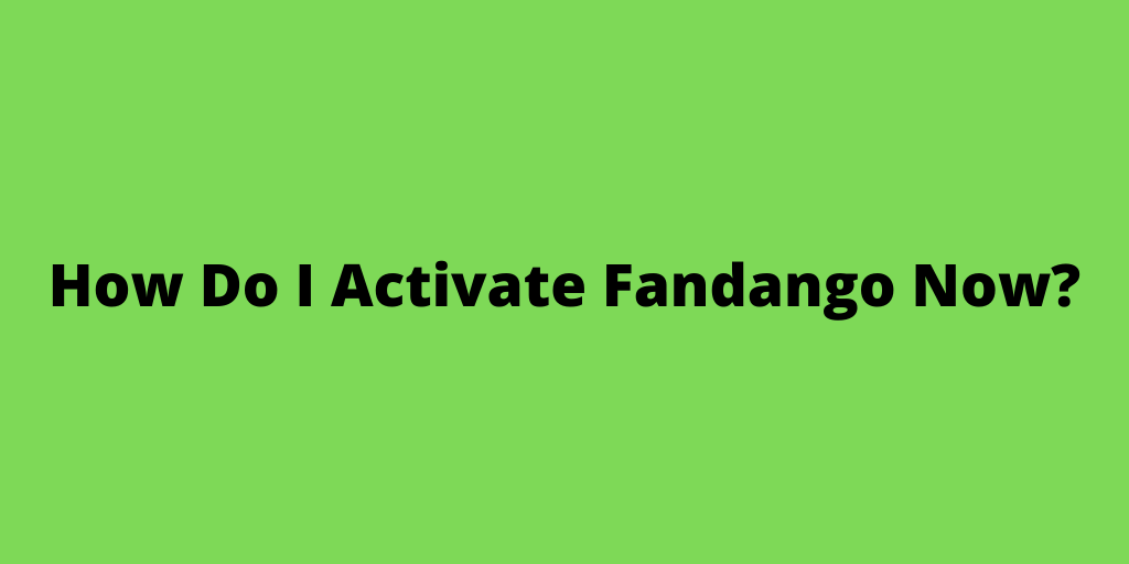 www fandangonow activate