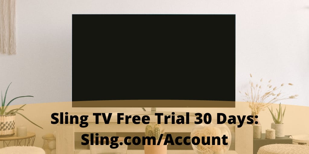 Sling TV Free Trial 30 days