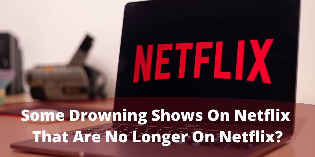 What Are Some Drowning Shows On Netflix