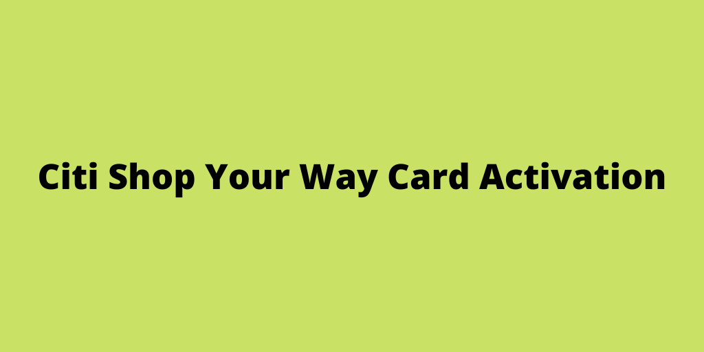 Citi Shop Your Way Card Activation