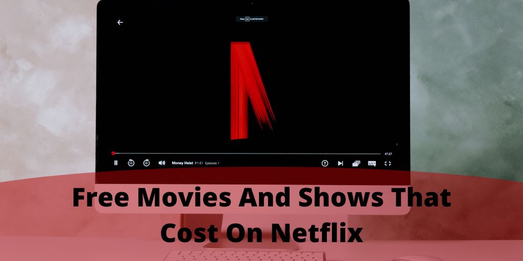Free Movies And Shows On Netflix