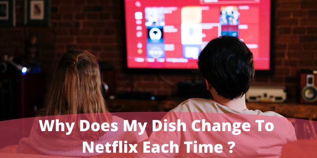 My Dish Change To Netflix