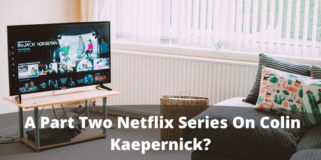 Netflix Series On Colin Kaepernick